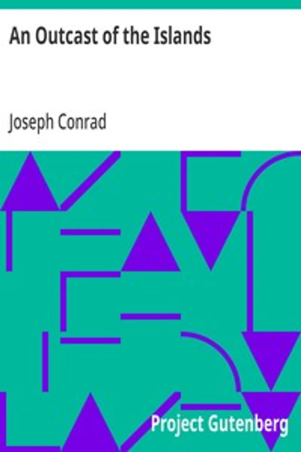 An Outcast of the Islands, Joseph Conrad