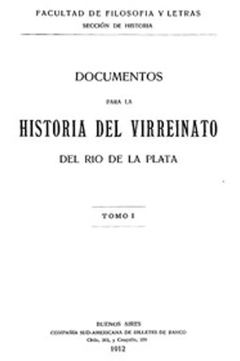 Documentos para la historia del virreinato del Rio de la Plata, tomo 1