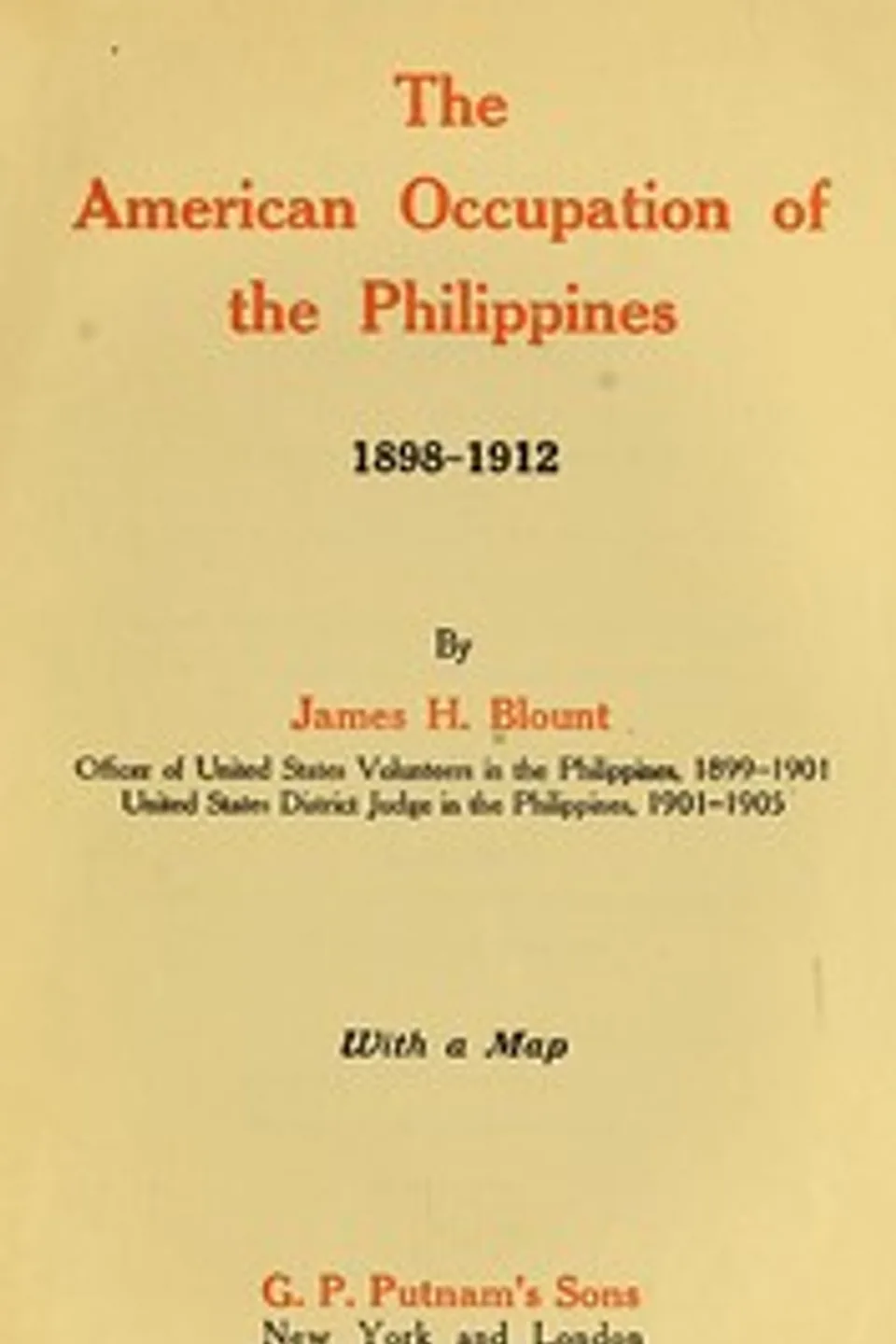 The American Occupation of the Philippines 1898-1912, James H. (James Henderson) Blount