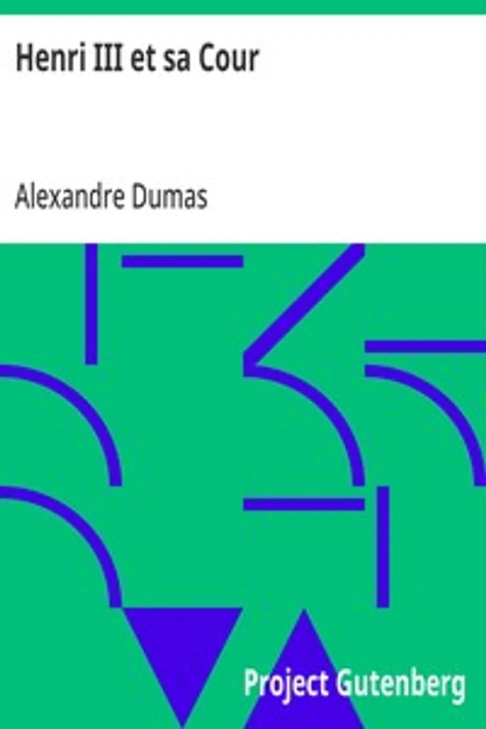 Henri III et sa Cour, Alexandre Dumas
