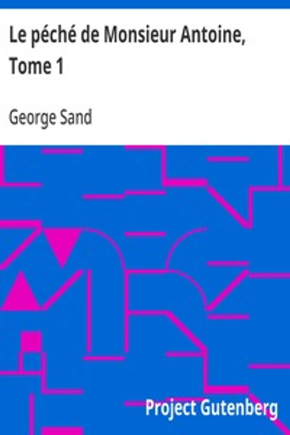 Le péché de Monsieur Antoine, Tome 1, George Sand