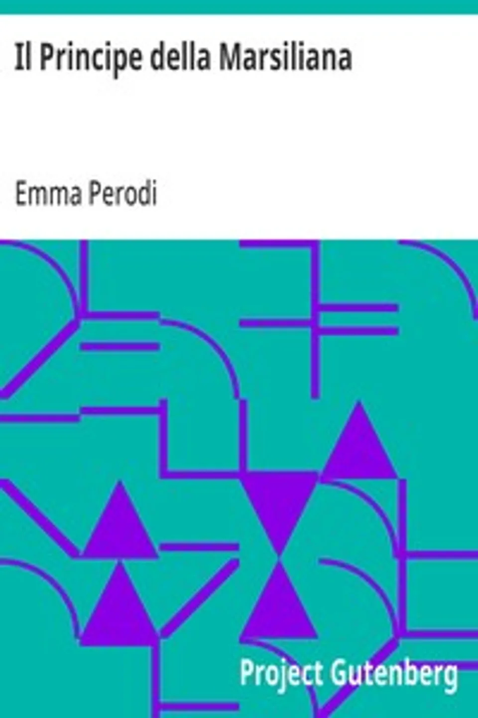 Il Principe della Marsiliana: Romanzo romano, Emma Perodi