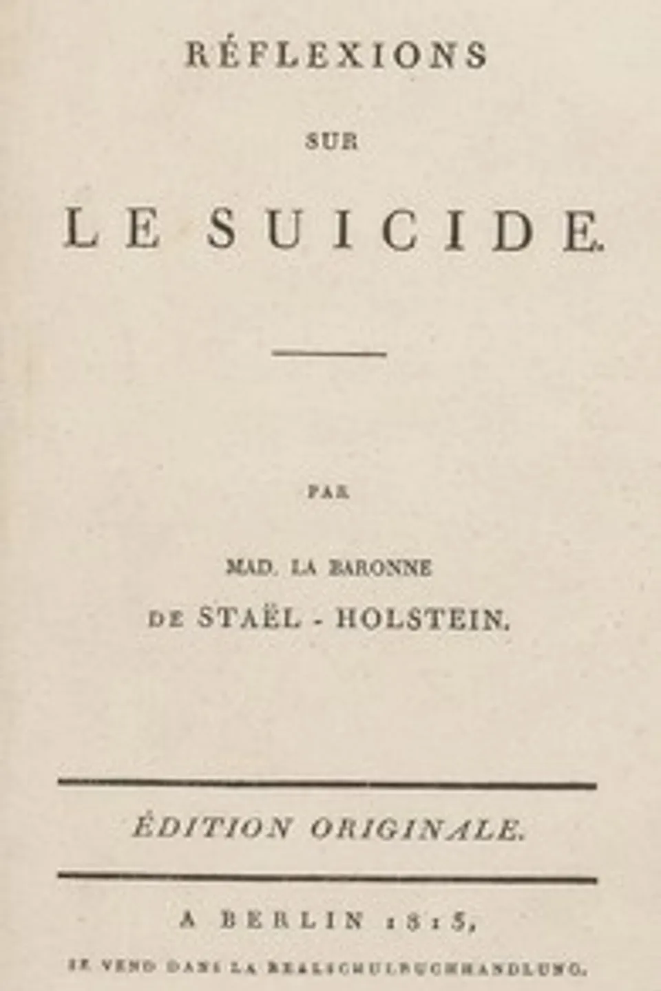 Réflexions sur le suicide, Madame de (Anne-Louise-Germaine) Staël
