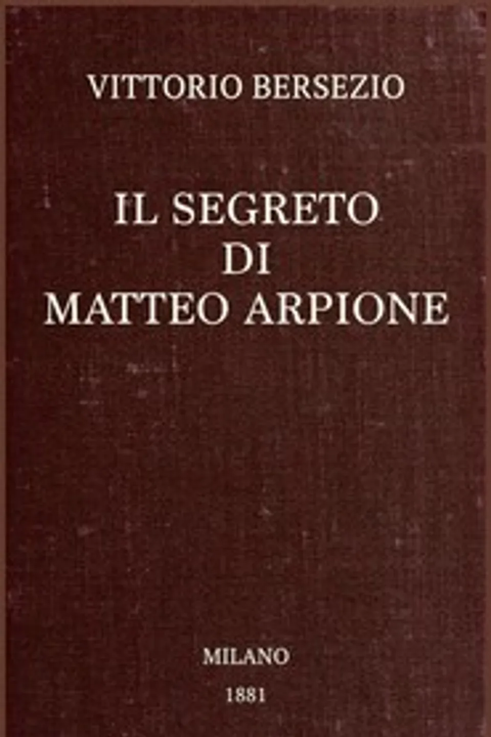 Il segreto di Matteo Arpione : $b Aristocrazia II, Vittorio Bersezio