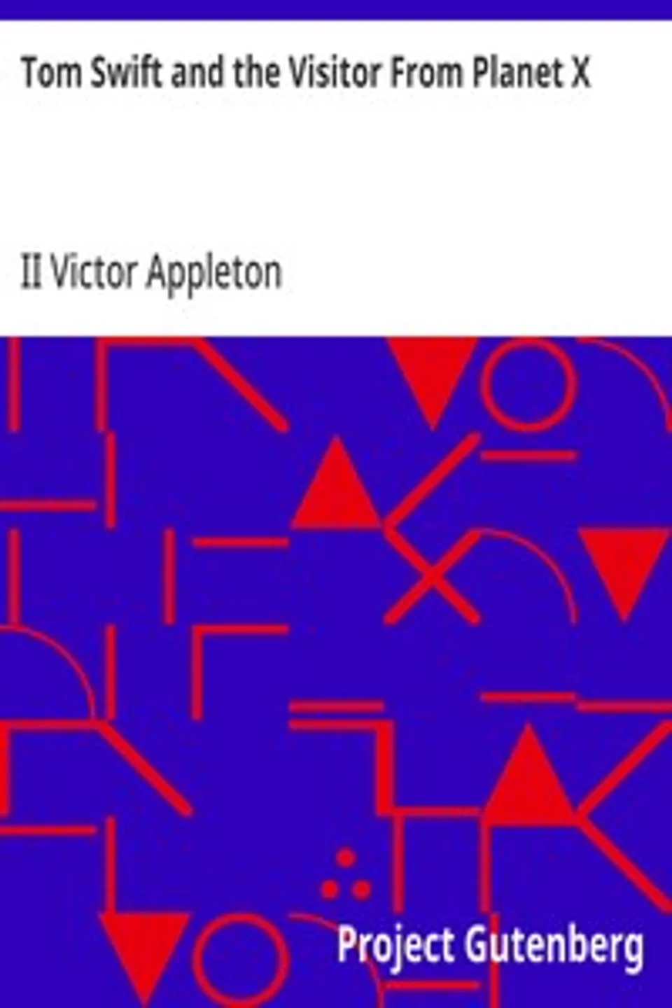 Tom Swift and the Visitor From Planet X, Victor Appleton II