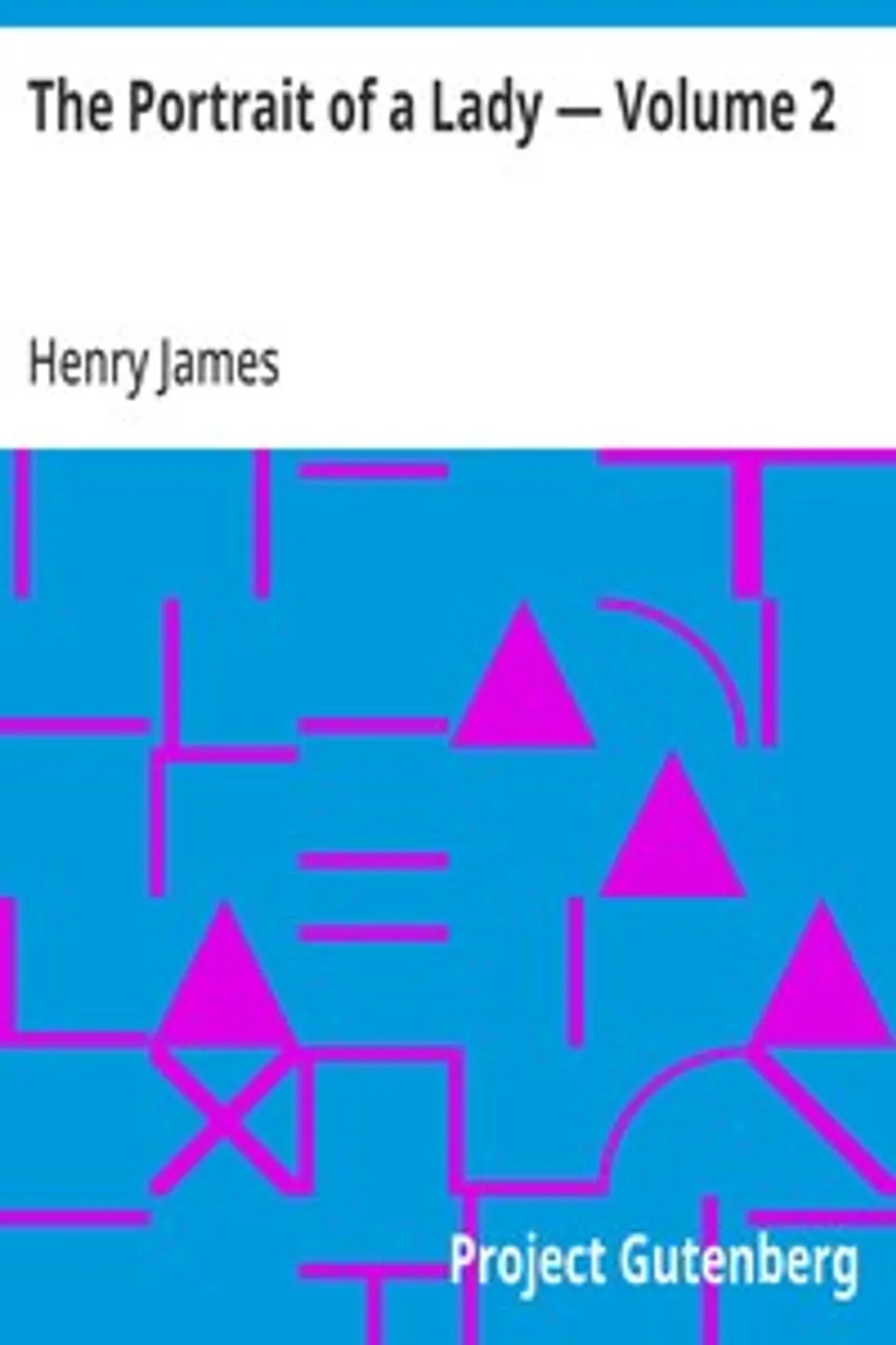 The Portrait of a Lady — Volume 2, Henry James