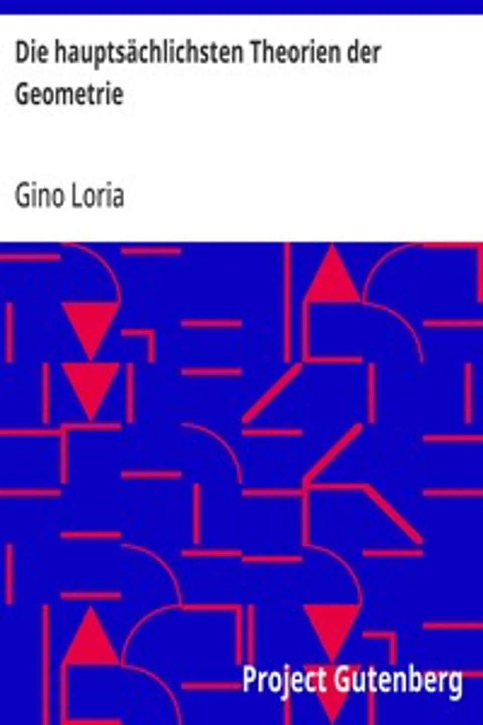 Die hauptsächlichsten Theorien der Geometrie, Gino Loria