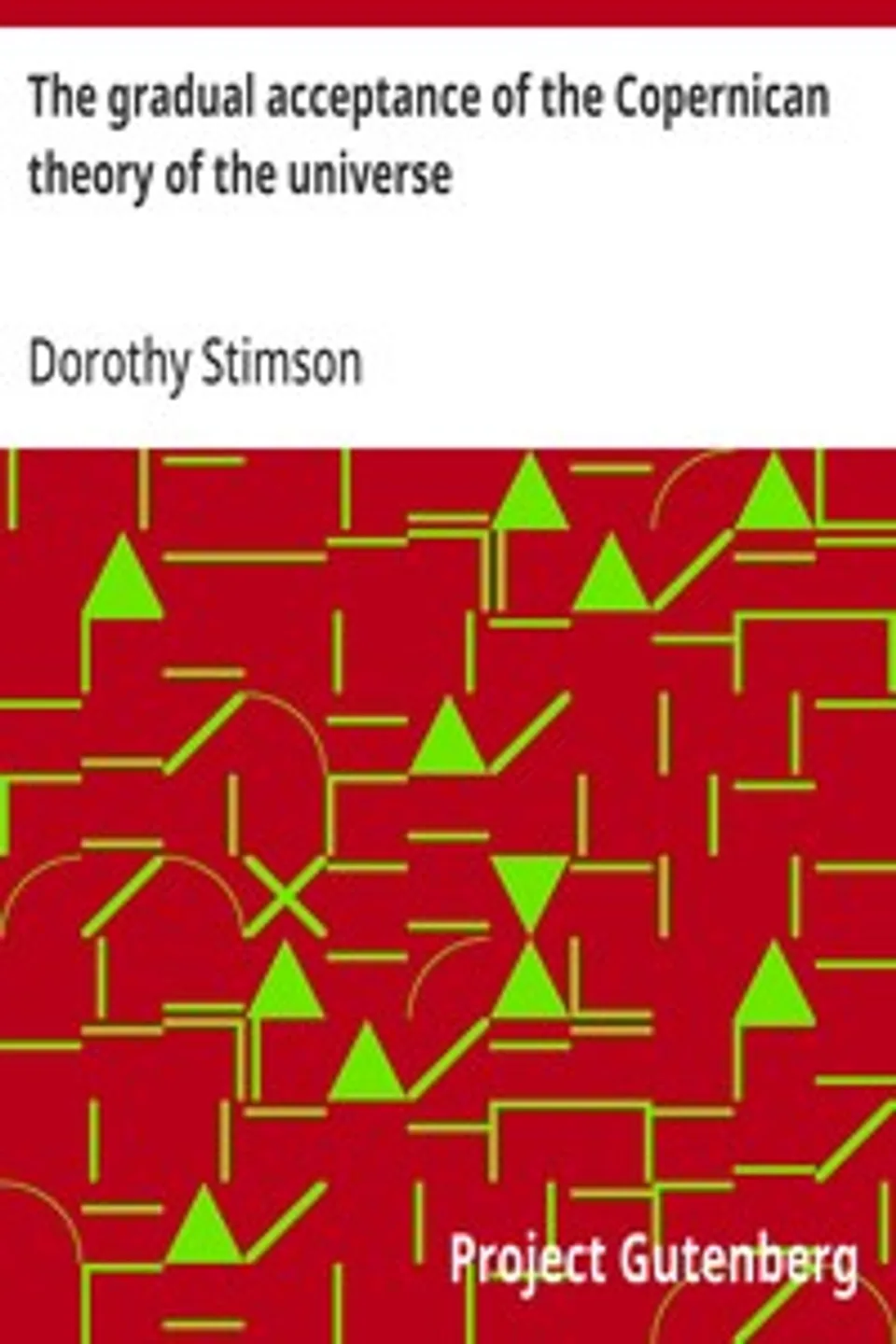 The gradual acceptance of the Copernican theory of the universe, Dorothy Stimson