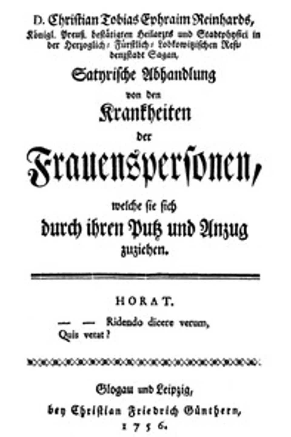 Satyrische Abhandlung von den Krankheiten der Frauenspersonen, welche sie sich durch ihren Putz und Anzug zuziehen, Christian Tobias Ephraim Reinhard