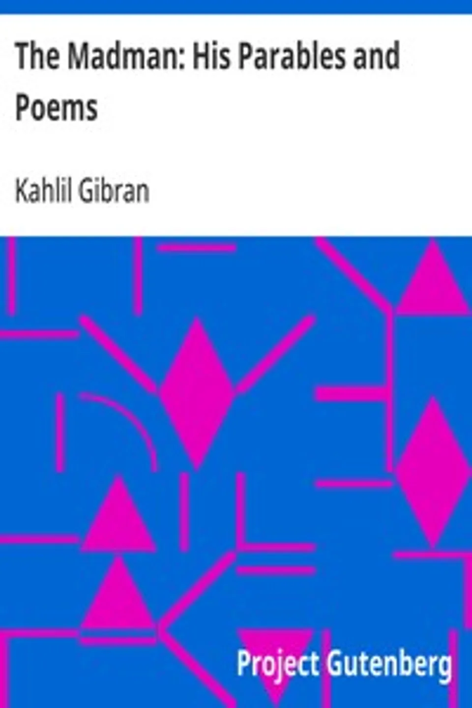 The Madman: His Parables and Poems, Kahlil Gibran