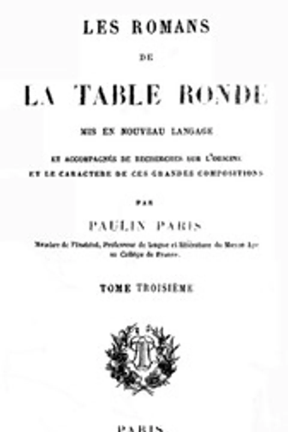 Les Romans de la Table Ronde (3 / 5): Mis en nouveau langage et accompagnés de recherches sur l'origine et le caractère de ces grandes compositions