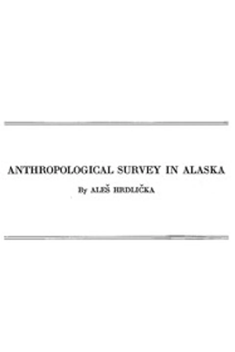 Anthropological Survey in Alaska, Aleš Hrdlička
