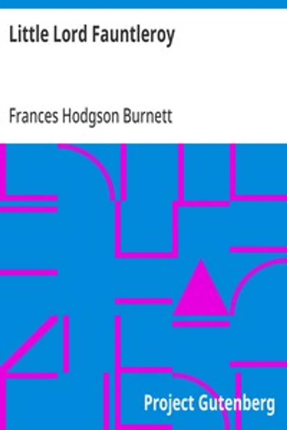 Little Lord Fauntleroy, Frances Hodgson Burnett