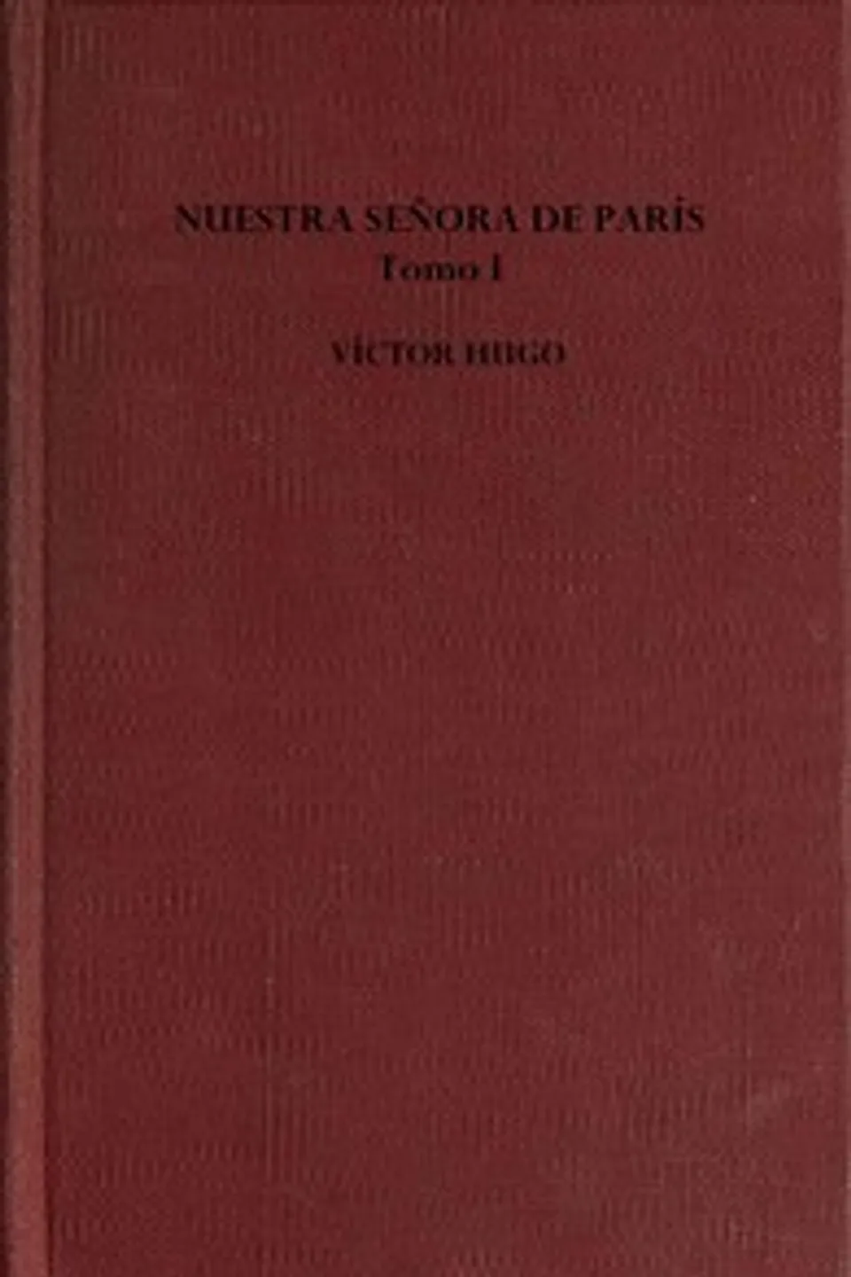 Nuestra Señora de París - Tomo 1 (de 2), Victor Hugo