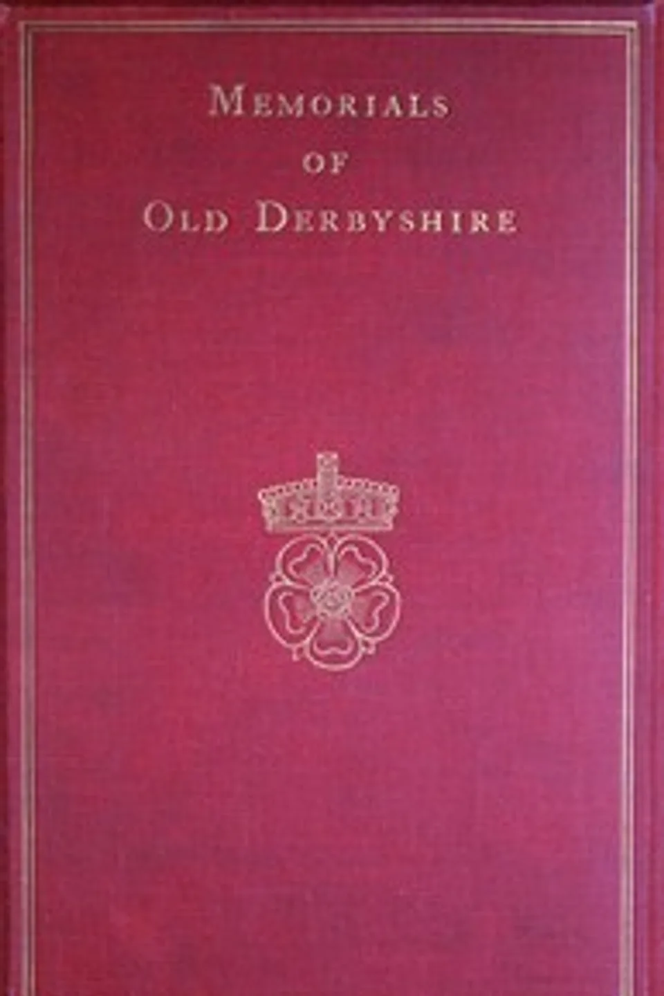 Memorials of old Derbyshire