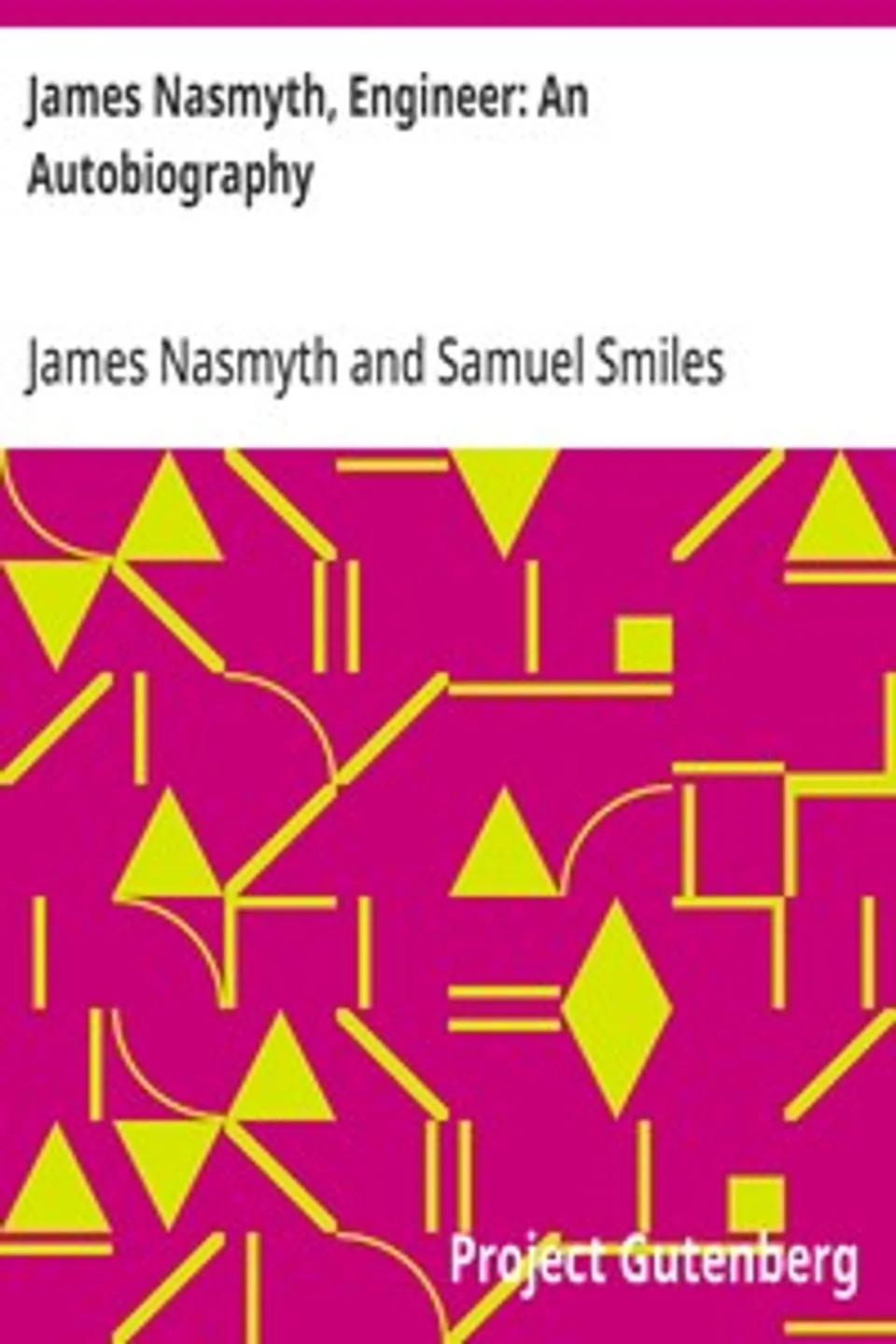 James Nasmyth, Engineer: An Autobiography, James Nasmyth