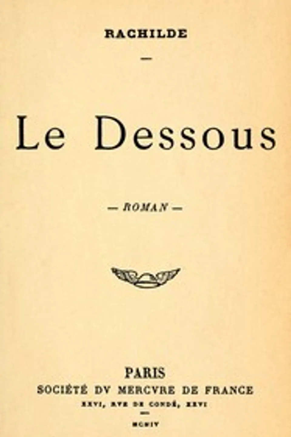 Le dessous : $b roman, Rachilde