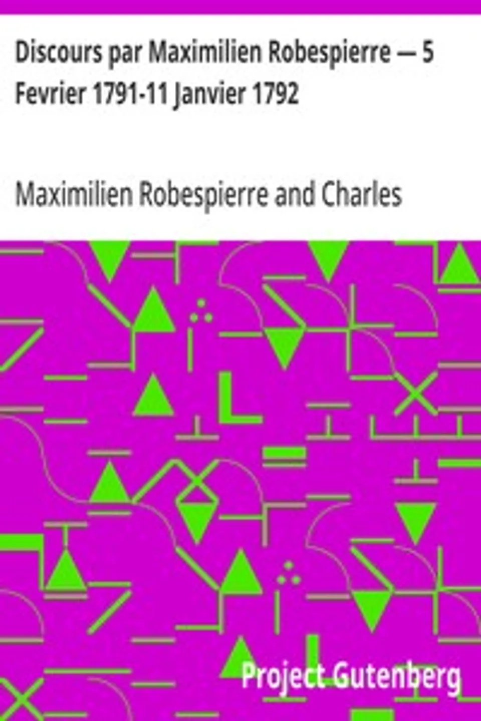 Discours par Maximilien Robespierre — 5 Fevrier 1791-11 Janvier 1792, Maximilien Robespierre