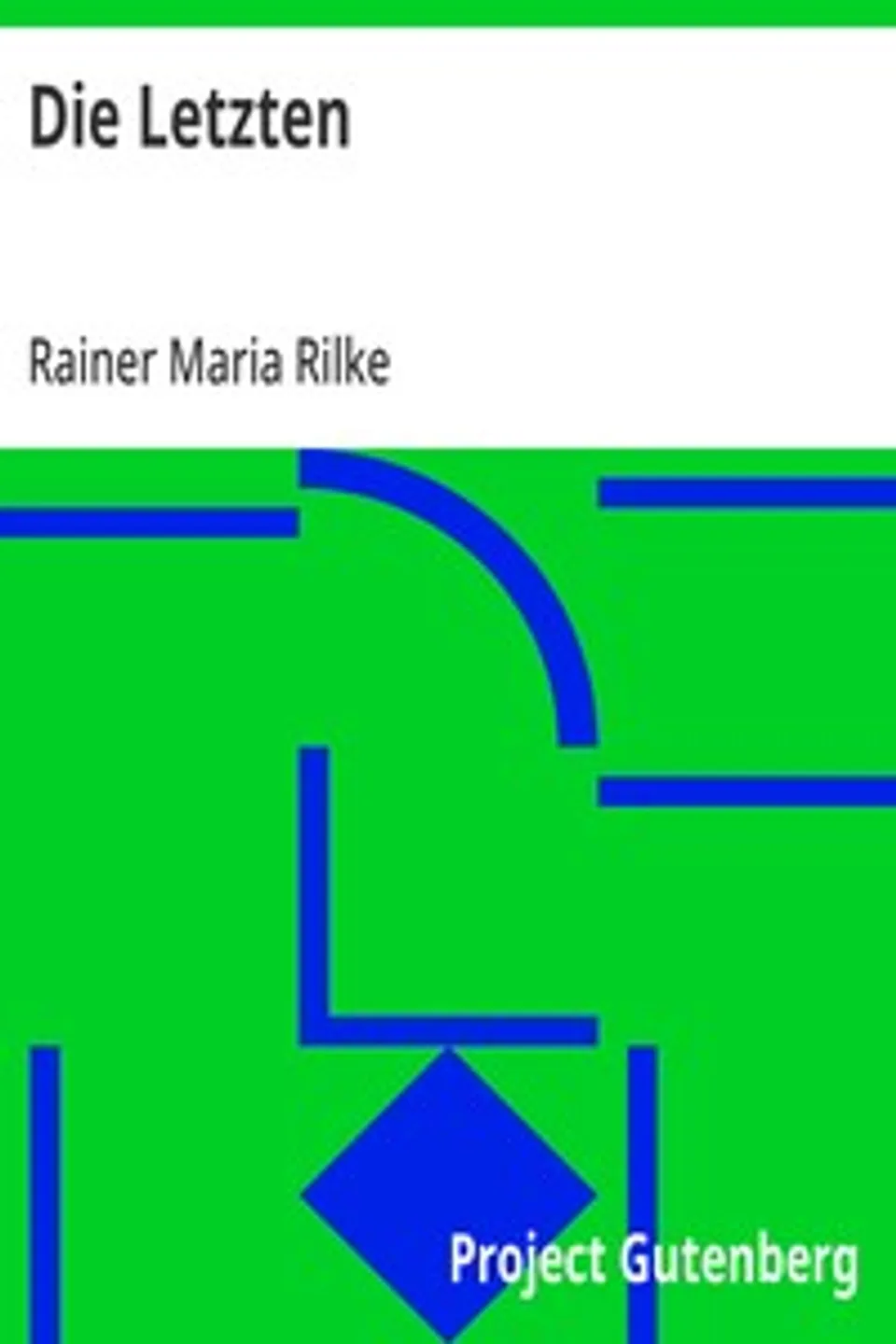 Die Letzten, Rainer Maria Rilke