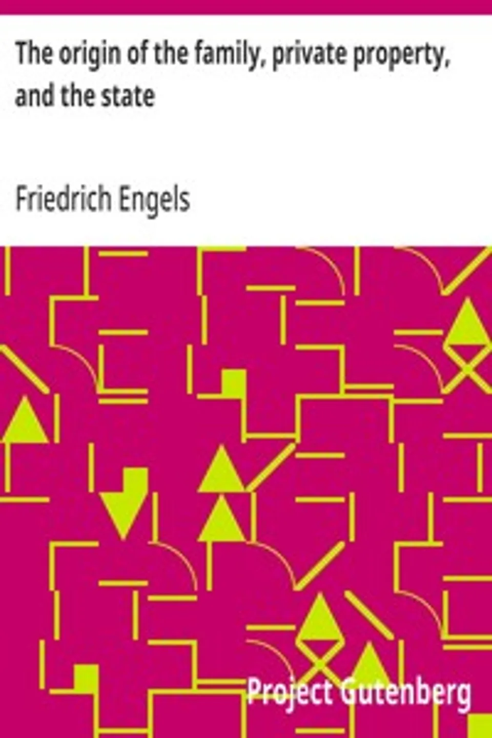 The origin of the family, private property, and the state, Friedrich Engels