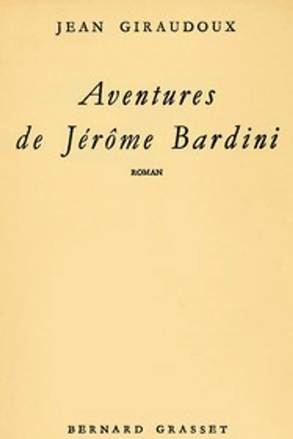 Aventures de Jérôme Bardini : $b roman, Jean Giraudoux