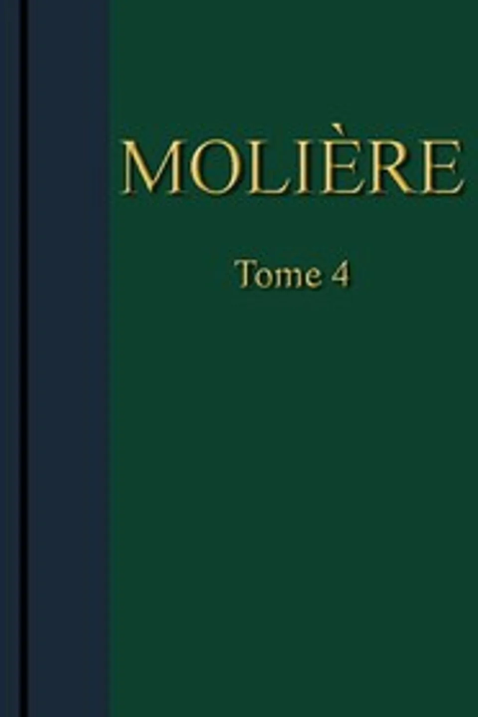 Molière - Œuvres complètes, Tome 4, Molière