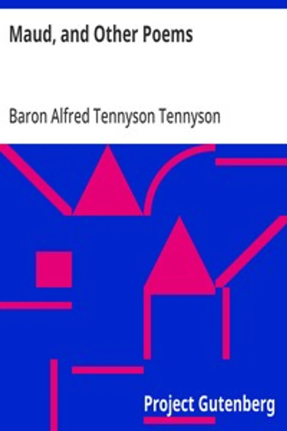 Maud, and Other Poems, Alfred Tennyson