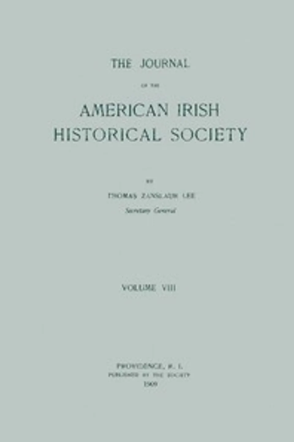 The journal of the American-Irish Historical Society, Vol. VIII, 1909, Various