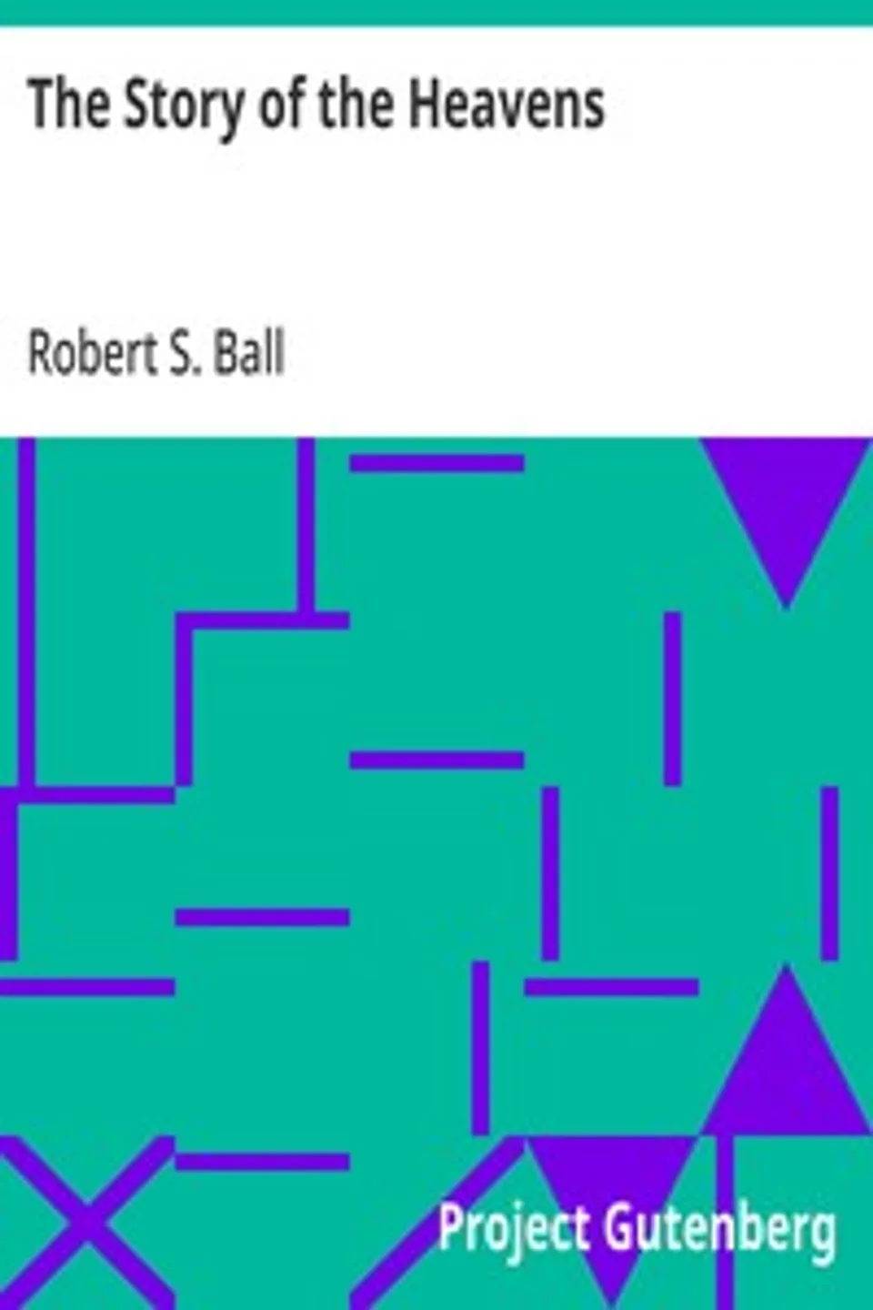 The Story of the Heavens, Robert S. (Robert Stawell) Ball