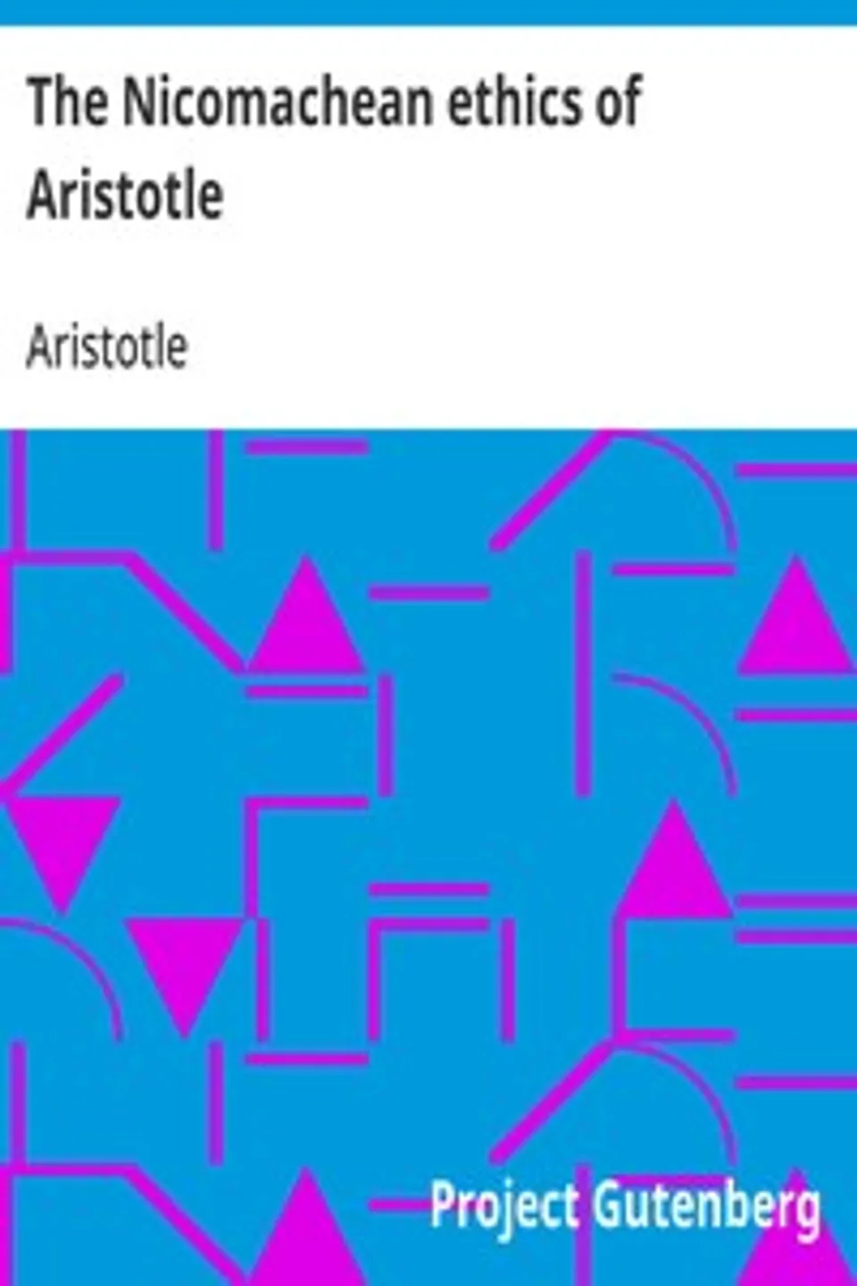 The Nicomachean ethics of Aristotle, Aristotle