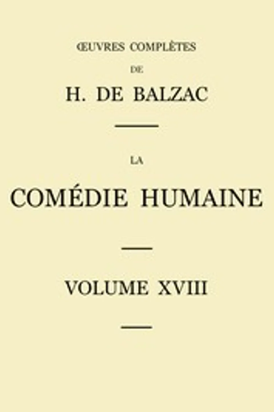 La Comédie humaine - Volume 18 : $b Scènes de la vie parisienne – Scènes de la vie politique – Scènes de la vie de campagne – Études analytiques, Honoré de Balzac