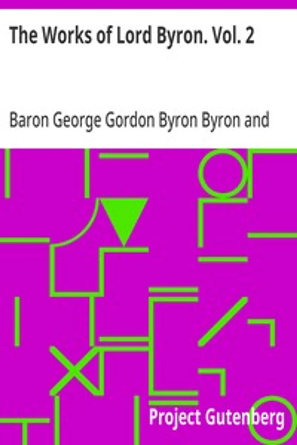 The Works of Lord Byron. Vol. 2, George Gordon Byron
