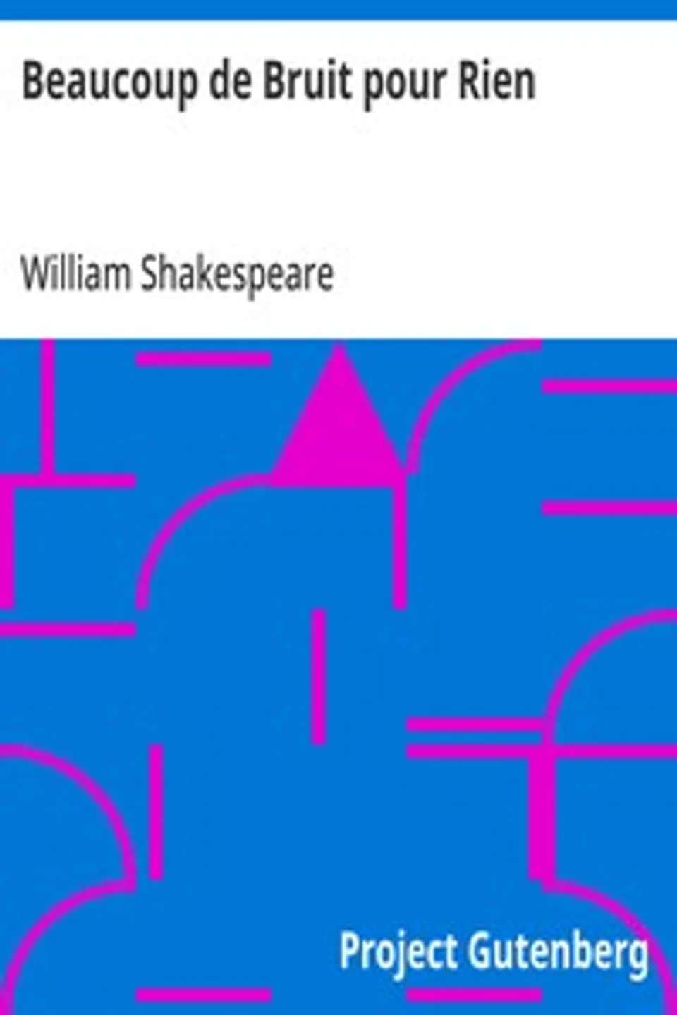Beaucoup de Bruit pour Rien, William Shakespeare