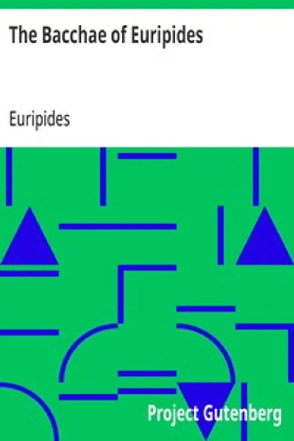 The Bacchae of Euripides, Euripides