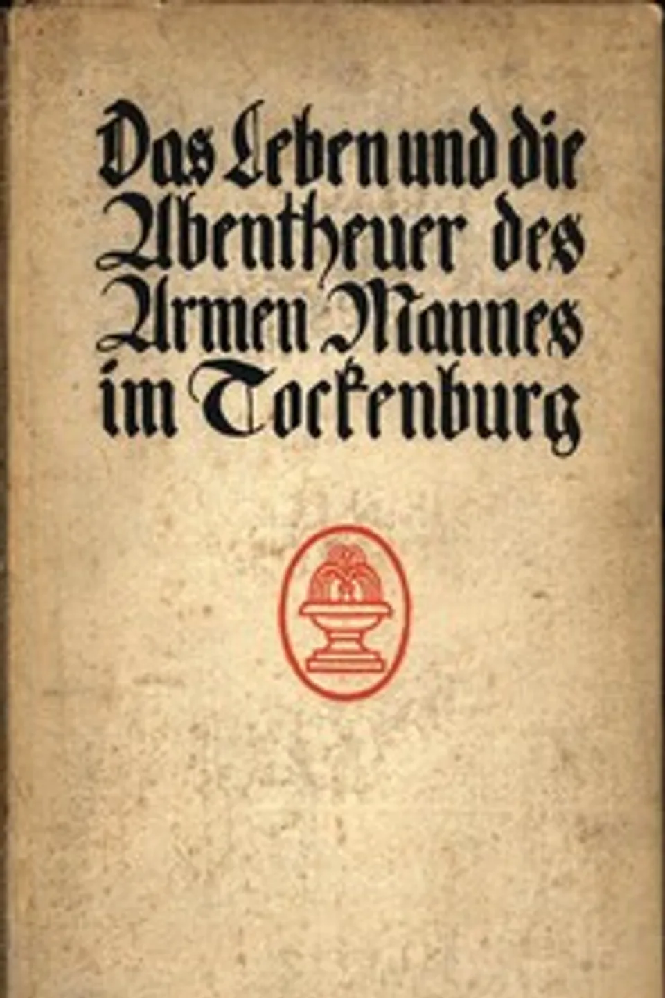 Das Leben und die Abentheuer des Armen Mannes im Tockenburg : $b Von ihm selbst erzählt, Ulrich Bräker