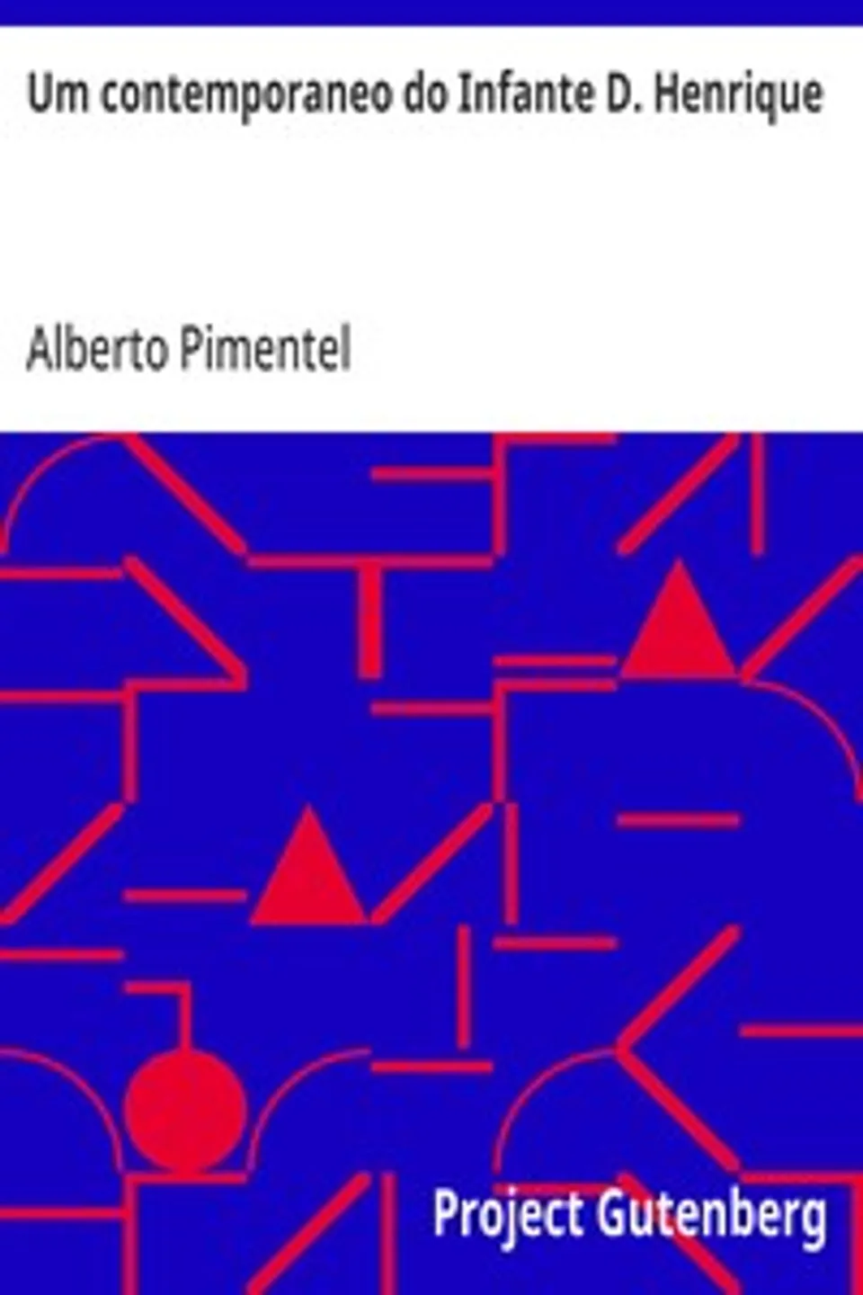 Um contemporaneo do Infante D. Henrique, Alberto Pimentel