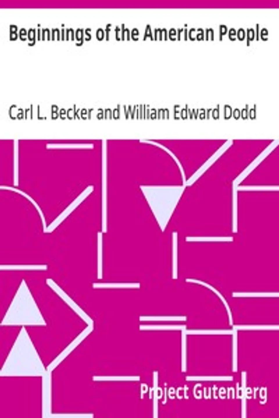 Beginnings of the American People, Carl L. (Carl Lotus) Becker