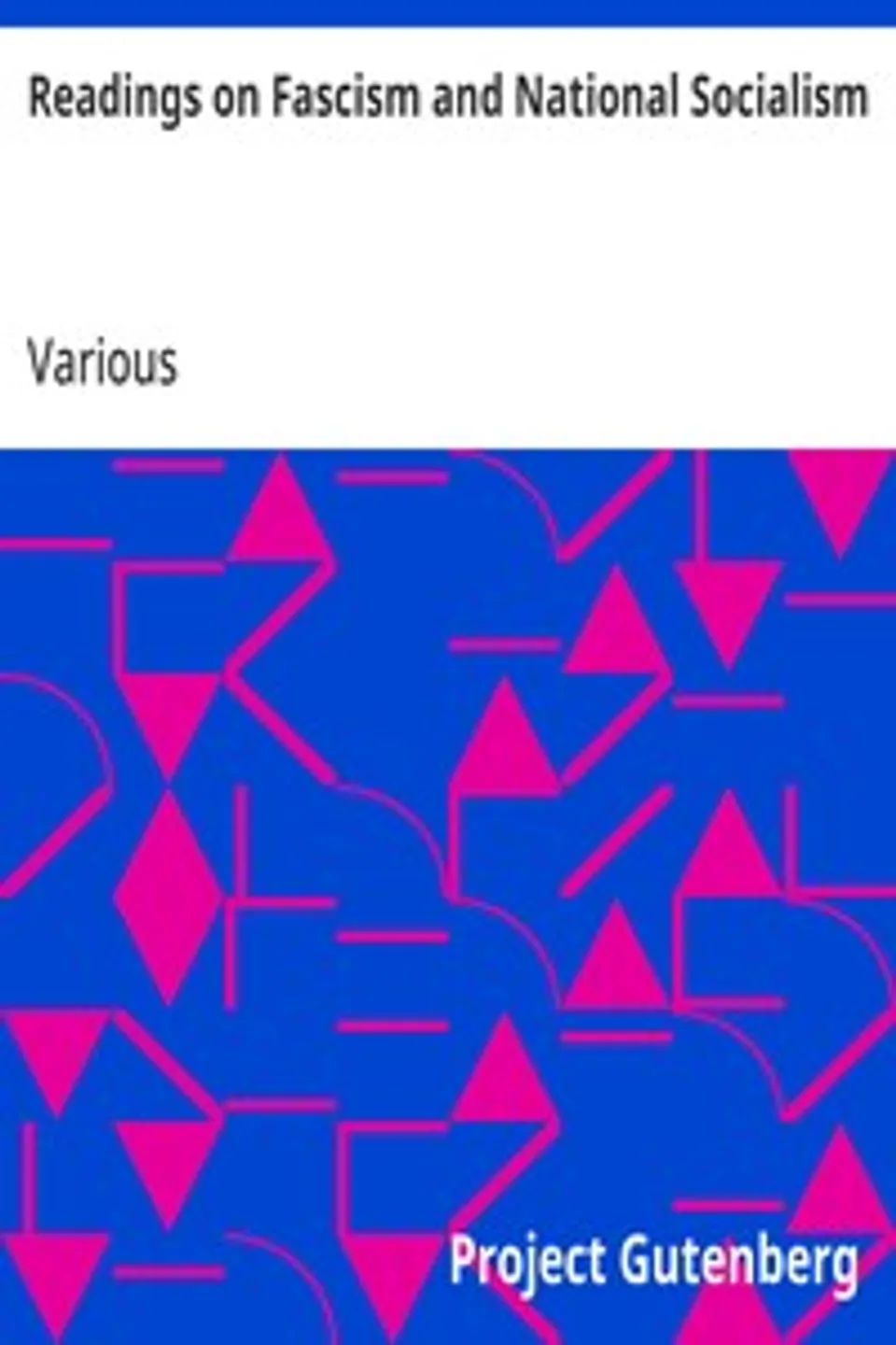 Readings on Fascism and National Socialism: Selected by members of the department of philosophy, University of Colorado, Various