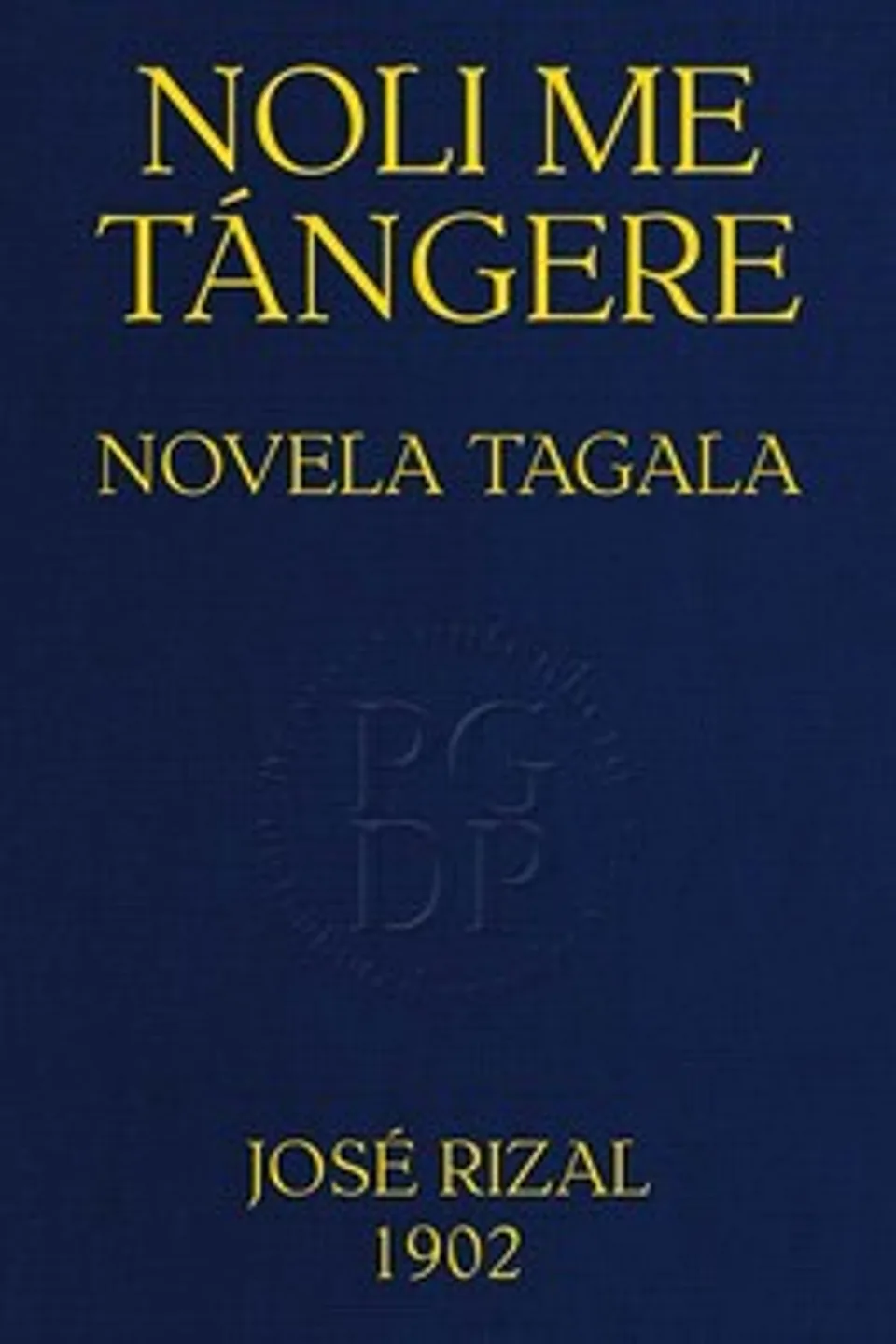 Noli me tángere: Novela Tagala, Edición completa con notas de R. Sempau, José Rizal