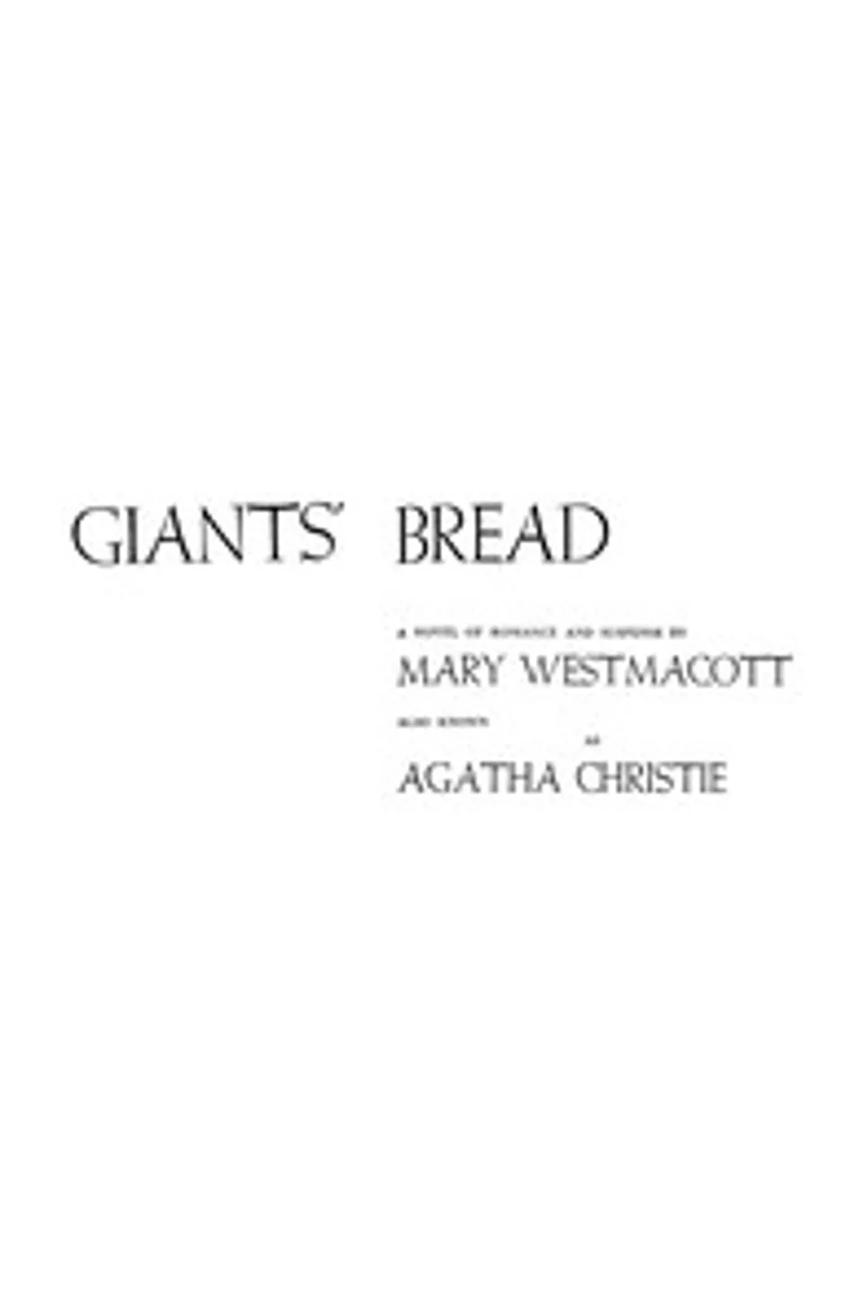 Giants' bread : $b A novel of romance and suspense, Agatha Christie