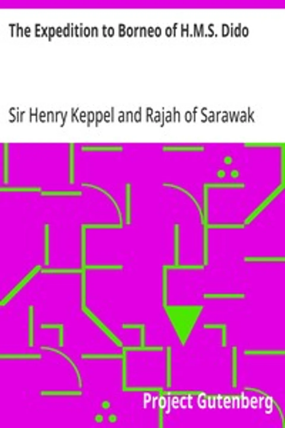 The Expedition to Borneo of H.M.S. Dido: For the Suppression of Piracy, Henry Keppel
