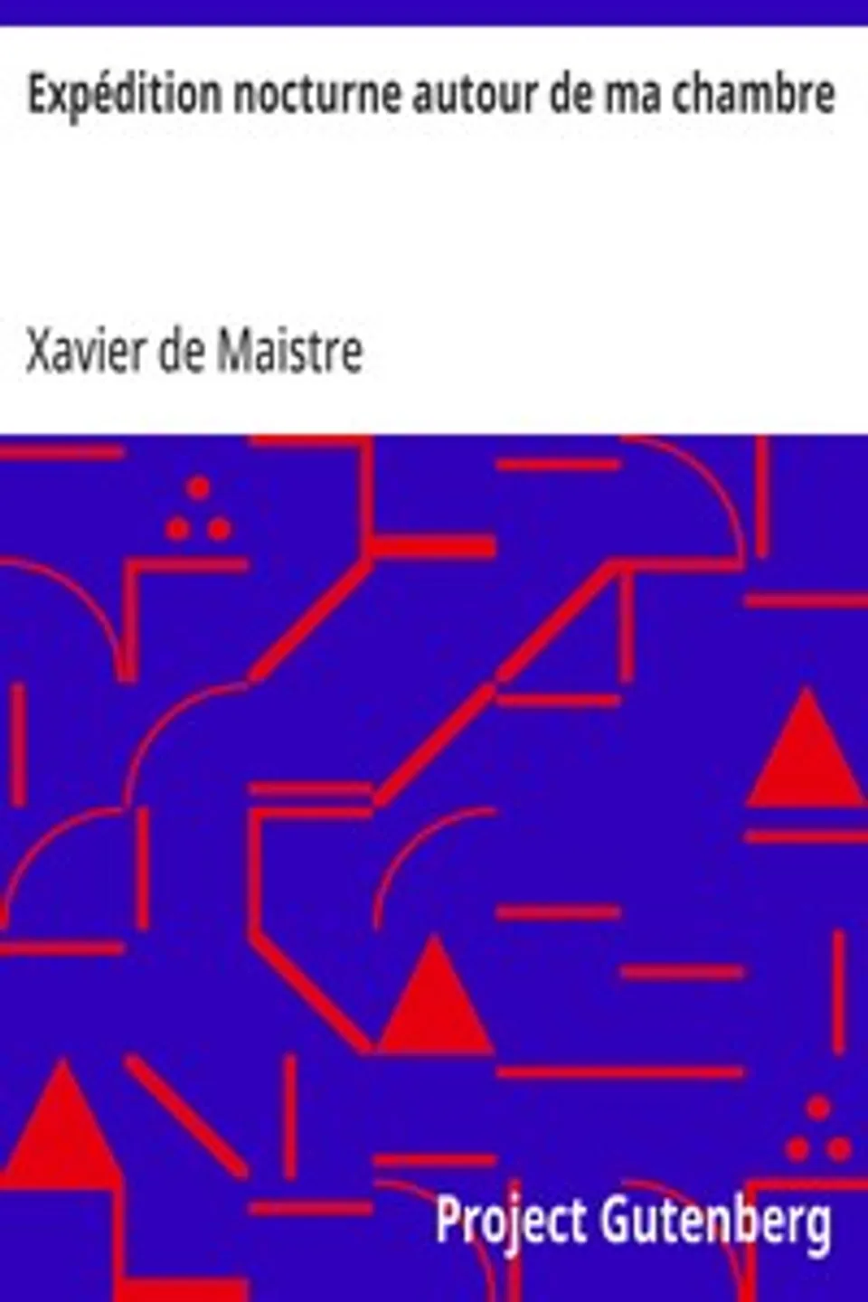 Expédition nocturne autour de ma chambre, Xavier de Maistre