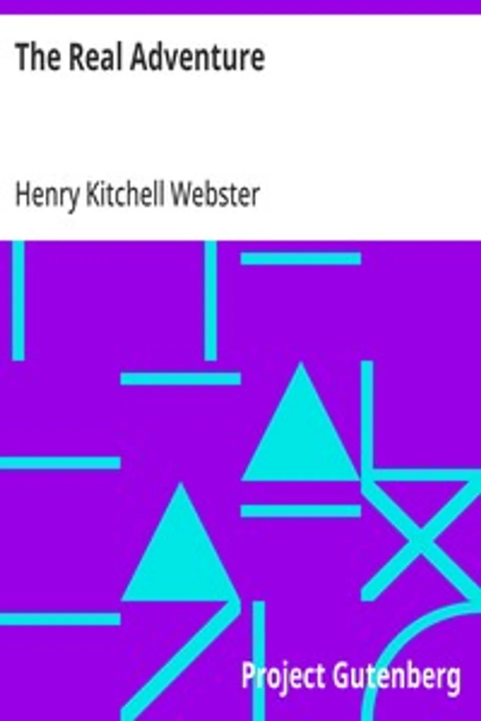 The Real Adventure, Henry Kitchell Webster