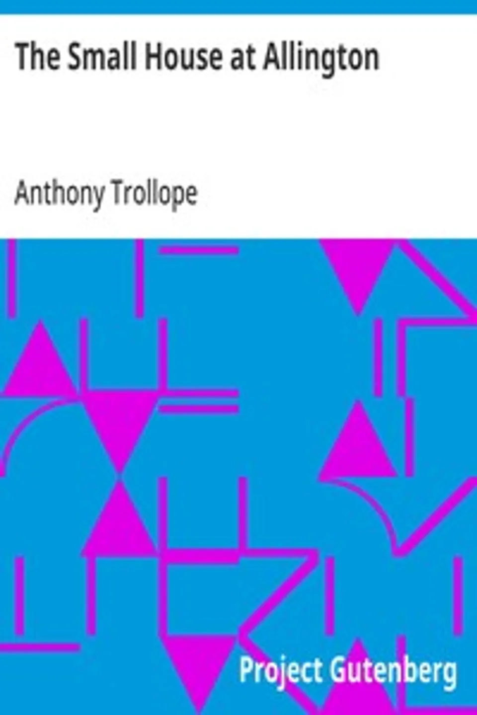 The Small House at Allington, Anthony Trollope