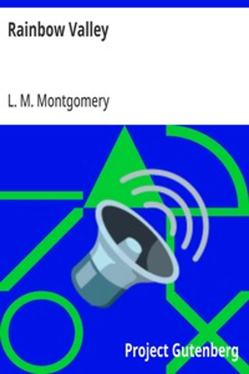 Rainbow Valley, L. M. (Lucy Maud) Montgomery