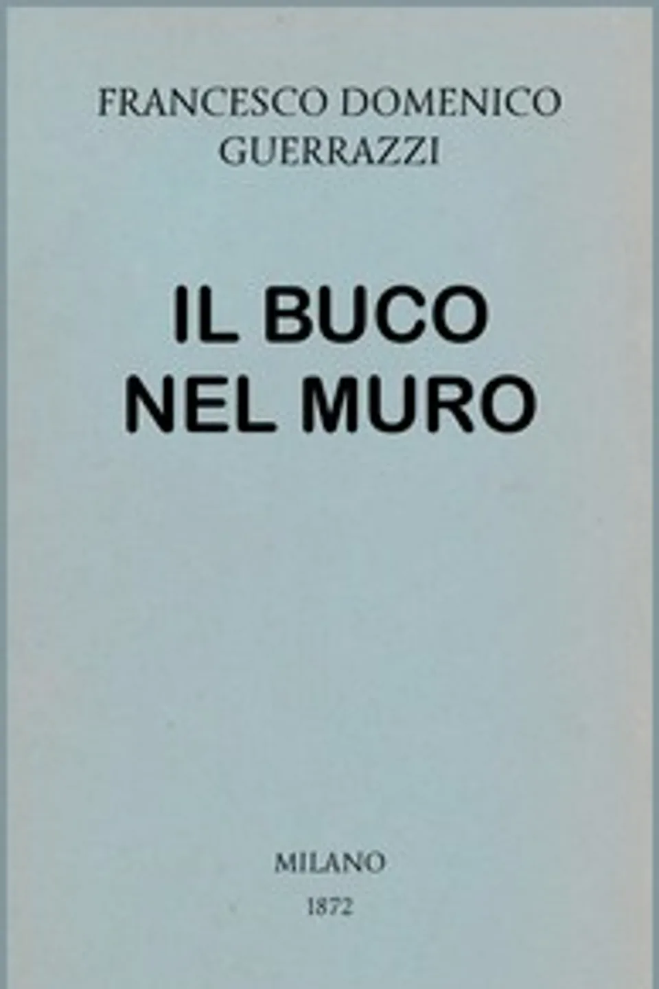 Il buco nel muro, Francesco Domenico Guerrazzi