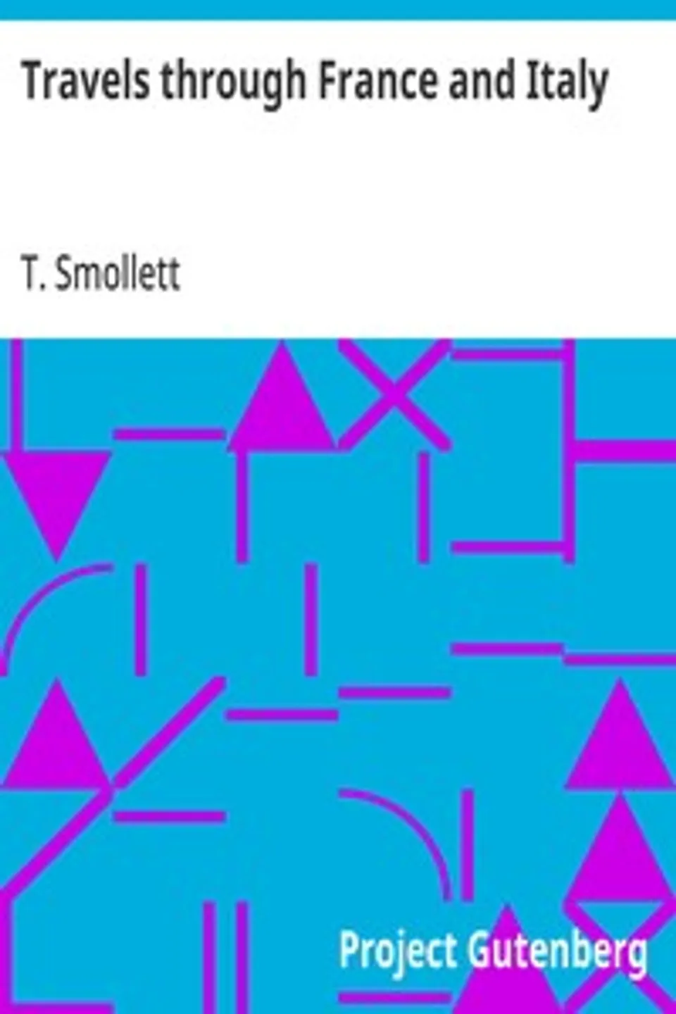 Travels through France and Italy, T. (Tobias) Smollett
