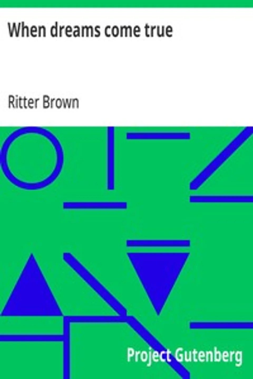 When dreams come true, Ritter Brown