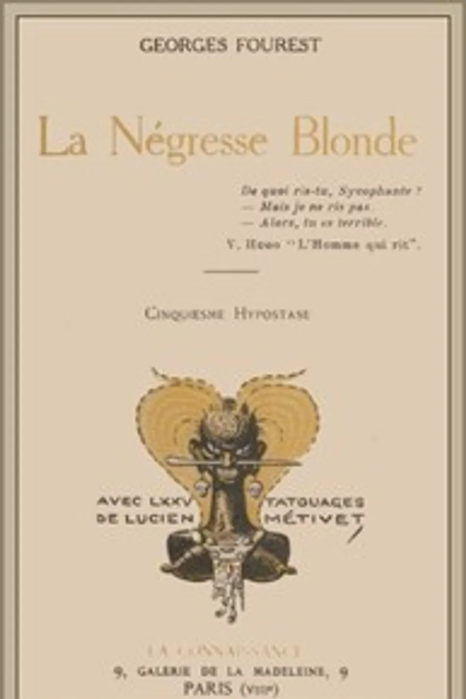 La négresse blonde: Cinquième hypostase, avec soixante-quinze Tatouages de Lucien Métivet, Georges Fourest