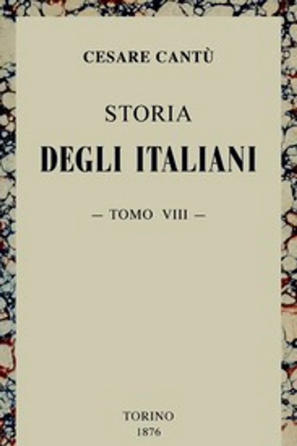 Storia degli Italiani, vol. 08 (di 15), Cesare Cantù